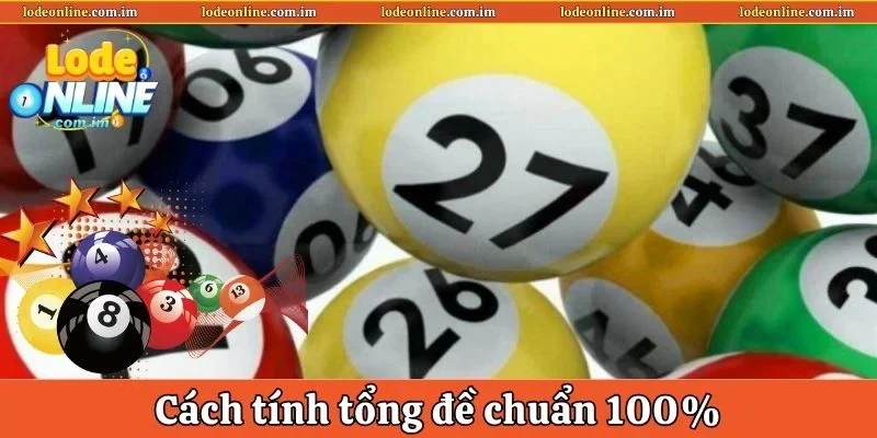 Cách tính tổng đề chuẩn 100%