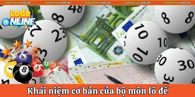 Khái niệm cơ bản của bộ môn lô đề
