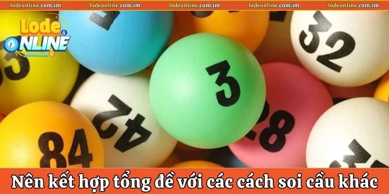 Nên kết hợp tổng đề với các phương pháp soi cầu khác